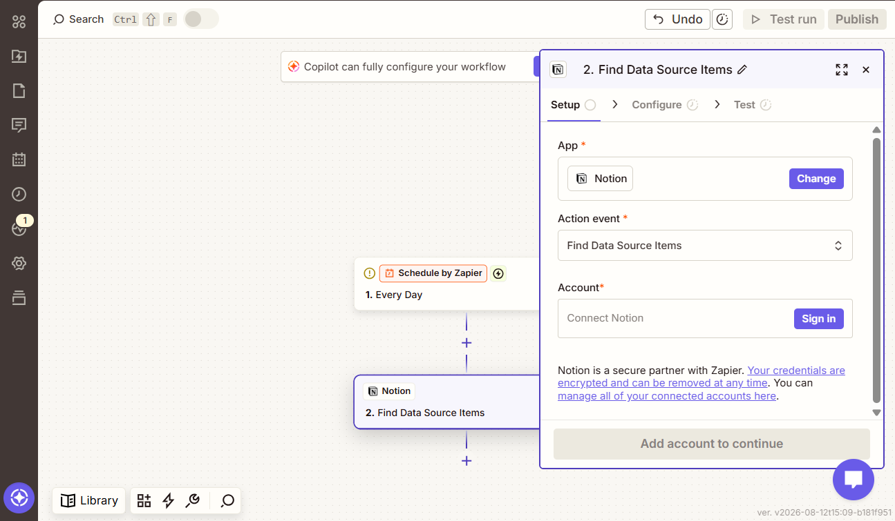 A real two-step Zap in the Zapier editor: step 1 is "Schedule by Zapier (Every Day)" and step 2 is "Notion — Find Data Source Items." The setup panel shows a "Sign in" button to connect your own Notion account, and you can't proceed until you do (Add account to continue)